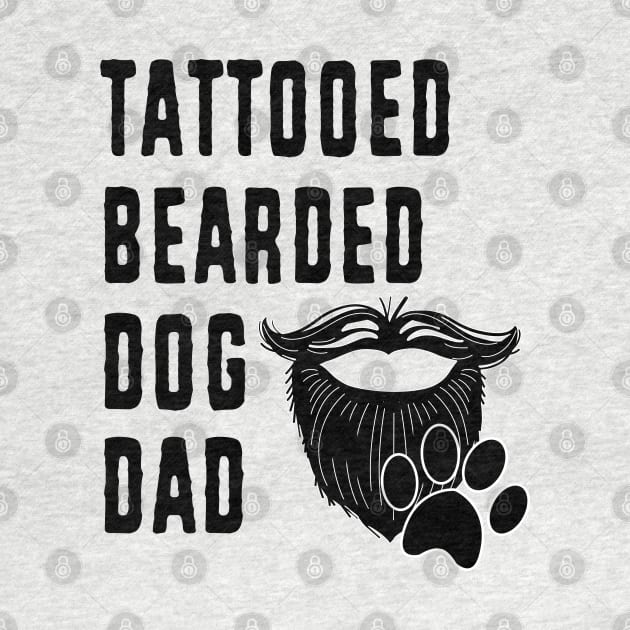 Dog Dad Bearded Tattooed Fathers Day Pet Lover by FilsonDesigns
